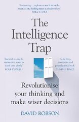 Intelligence Trap: Revolutionise your Thinking and Make Wiser Decisions hind ja info | Eneseabiraamatud | kaup24.ee