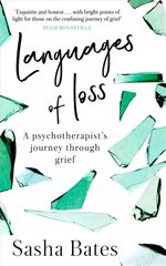 Languages of Loss: A psychotherapist's journey through grief hind ja info | Eneseabiraamatud | kaup24.ee