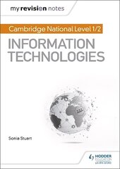 My Revision Notes: Cambridge National Level 1/2 Certificate in Information Technologies hind ja info | Noortekirjandus | kaup24.ee