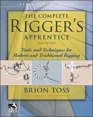 Complete Rigger's Apprentice: Tools and Techniques for Modern and Traditional Rigging, Second Edition hind ja info | Tervislik eluviis ja toitumine | kaup24.ee