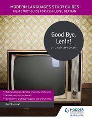 Modern Languages Study Guides: Good Bye, Lenin!: Film Study Guide for AS/A-level German hind ja info | Noortekirjandus | kaup24.ee