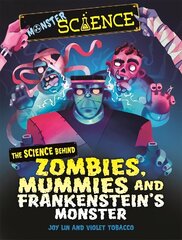 Monster Science: The Science Behind Zombies, Mummies and Frankenstein's Monster hind ja info | Noortekirjandus | kaup24.ee