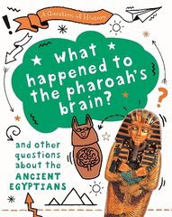 Question of History: What happened to the pharaoh's brain? And other   questions about ancient Egypt цена и информация | Книги для подростков и молодежи | kaup24.ee