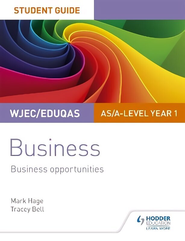 WJEC/Eduqas AS/A-level Year 1 Business Student Guide 1: Business Opportunities hind ja info | Majandusalased raamatud | kaup24.ee