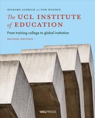 UCL Institute of Education: From Training College to Global Institution 2nd edition hind ja info | Ühiskonnateemalised raamatud | kaup24.ee