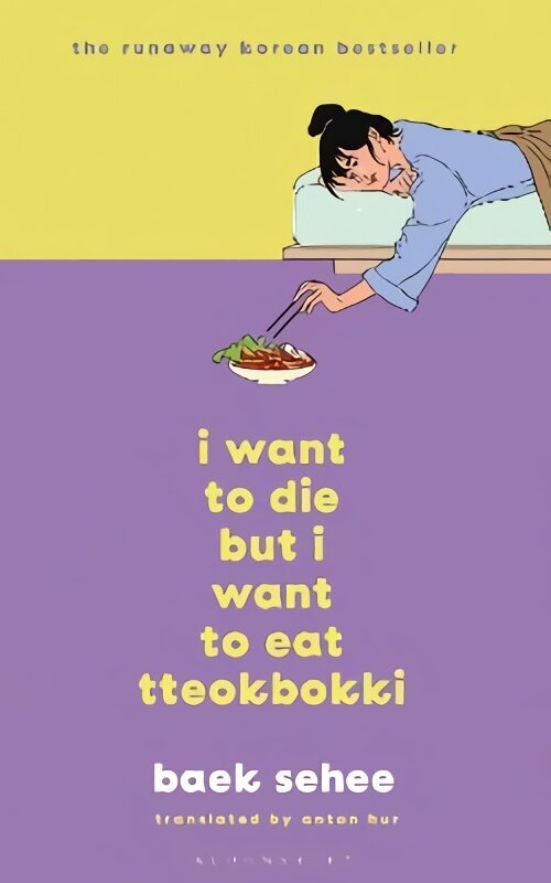 I Want to Die but I Want to Eat Tteokbokki: the South Korean hit therapy memoir recommended by BTS's RM hind ja info | Eneseabiraamatud | kaup24.ee