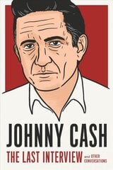 Johnny Cash: The Last Interview: And Other Conversations цена и информация | Книги об искусстве | kaup24.ee