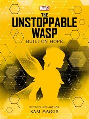 Marvel: The Unstoppable Wasp Built on Hope hind ja info | Noortekirjandus | kaup24.ee