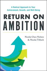 Return on Ambition: A Radical Approach to Your Achievement, Growth, and Well-Being цена и информация | Книги по экономике | kaup24.ee