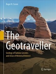 Geotraveller: Geology of Famous Geosites and Areas of Historical Interest 1st ed. 2021 hind ja info | Ühiskonnateemalised raamatud | kaup24.ee