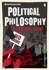 Introducing Political Philosophy: A Graphic Guide hind ja info | Ajalooraamatud | kaup24.ee