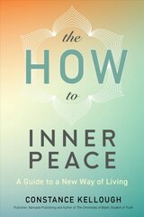 HOW to Inner Peace: A Guide to a New Way of Living hind ja info | Eneseabiraamatud | kaup24.ee