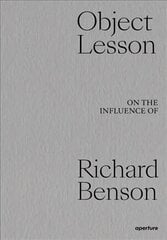 Object Lesson: On the Influence of Richard Benson цена и информация | Книги по фотографии | kaup24.ee