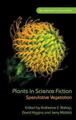 Plants in Science Fiction: Speculative Vegetation hind ja info | Ajalooraamatud | kaup24.ee