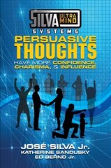 Silva Ultramind Systems Persuasive Thoughts: Have More Confidence, Charisma, & Influence hind ja info | Eneseabiraamatud | kaup24.ee