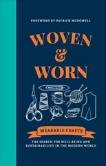 Woven & Worn: The search for well-being and sustainability in the modern world цена и информация | Книги об искусстве | kaup24.ee