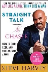 Straight Talk, No Chaser: How to Find, Keep, and Understand a Man International ed. цена и информация | Самоучители | kaup24.ee