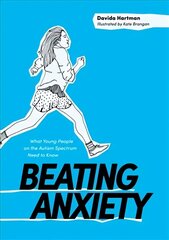 Beating Anxiety: What Young People on the Autism Spectrum Need to Know hind ja info | Eneseabiraamatud | kaup24.ee