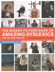 Bigger Picture Book of Amazing Dyslexics and the Jobs They Do цена и информация | Самоучители | kaup24.ee