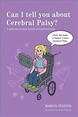 Can I tell you about Cerebral Palsy?: A guide for friends, family and professionals hind ja info | Eneseabiraamatud | kaup24.ee