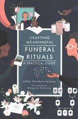 Crafting Meaningful Funeral Rituals: A Practical Guide цена и информация | Духовная литература | kaup24.ee