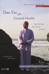Dao Yin for General Health: Dao Yin Bao Jian Gong 1st Form hind ja info | Eneseabiraamatud | kaup24.ee