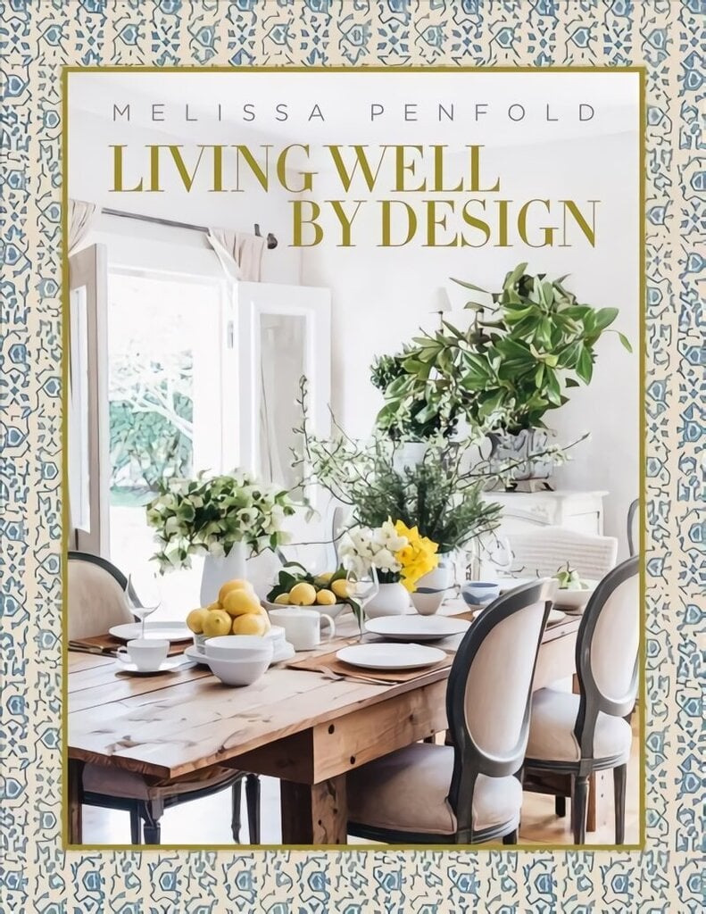 Living Well by Design: Melissa Penfold hind ja info | Eneseabiraamatud | kaup24.ee