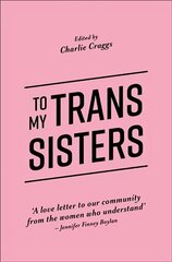 To My Trans Sisters цена и информация | Книги по социальным наукам | kaup24.ee