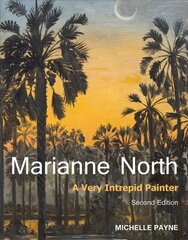 Marianne North: A Very Intrepid Painter. Second edition. New edition цена и информация | Книги об искусстве | kaup24.ee