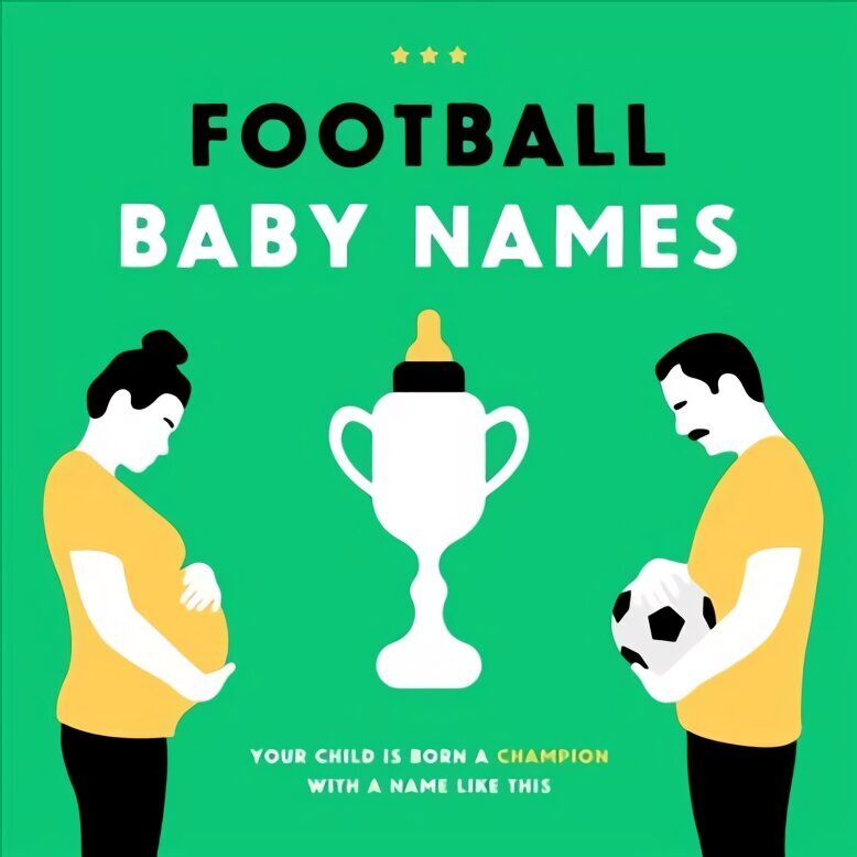 Football Baby Names: Your Child is Born a Champion with a Name Like This hind ja info | Eneseabiraamatud | kaup24.ee