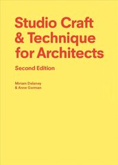 Studio Craft & Technique for Architects Second Edition hind ja info | Arhitektuuriraamatud | kaup24.ee