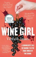 Wine Girl: A sommelier's tale of making it in the toxic world of fine dining цена и информация | Книги рецептов | kaup24.ee