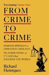 From Crime to Crime: Harold Shipman to Operation Midland - 17 cases that shocked the world hind ja info | Majandusalased raamatud | kaup24.ee