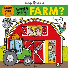 What's on My Farm?: A Slide-And-Find Book with Flaps hind ja info | Noortekirjandus | kaup24.ee
