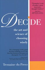 Decide: The art and science of choosing wisely цена и информация | Самоучители | kaup24.ee