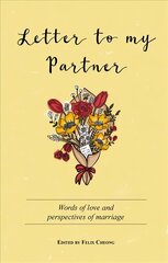 Letter to My Partner: Words of Love and Perspectives on Marriage цена и информация | Самоучители | kaup24.ee