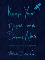 Keep Your Hopes and Dreams Alive hind ja info | Eneseabiraamatud | kaup24.ee