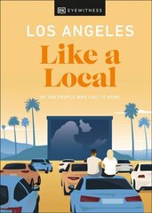 Los Angeles Like a Local: By the People Who Call It Home цена и информация | Путеводители, путешествия | kaup24.ee