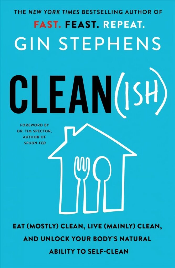 Clean(ish): Eat (Mostly) Clean, Live (Mainly) Clean, and Unlock Your Body's Natural Ability to Self-Clean цена и информация | Eneseabiraamatud | kaup24.ee