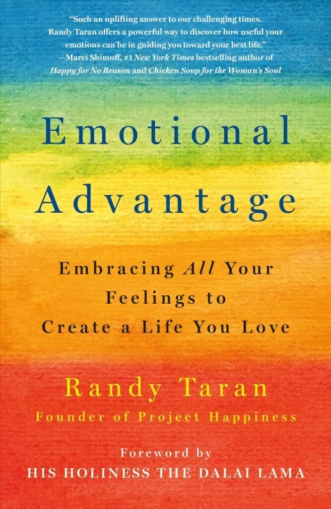 Emotional Advantage: Embracing All Your Feelings to Create a Life You Love hind ja info | Eneseabiraamatud | kaup24.ee