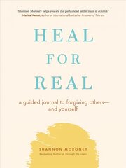 Heal For Real: A Guided Journal to Forgiving Others-and Yourself hind ja info | Eneseabiraamatud | kaup24.ee