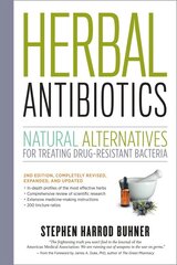 Herbal Antibiotics, 2nd Edition: Natural Alternatives for Treating Drug-resistant Bacteria: Natural Alternatives for Treating Drug-resistant Bacteria 2nd Edition цена и информация | Самоучители | kaup24.ee