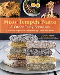 Miso, Tempeh, Natto and Other Tasty Ferments: A Step-by-Step Guide to Fermenting Grains and Beans for Umami and Health: A Step-by-Step Guide to Fermenting Grains and Beans цена и информация | Книги рецептов | kaup24.ee