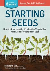 Starting Seeds: Vegetables, Herbs, Flowers цена и информация | Книги по садоводству | kaup24.ee