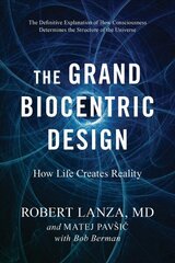 Grand Biocentric Design: How Life Creates Reality цена и информация | Книги по экономике | kaup24.ee