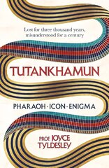 TUTANKHAMUN: 100 years after the discovery of his tomb leading Egyptologist Joyce Tyldesley unpicks the misunderstandings around the boy king's life, death and legacy цена и информация | Исторические книги | kaup24.ee