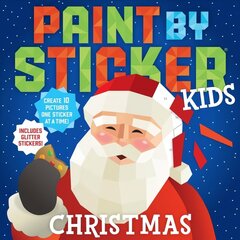 Paint by Sticker Kids: Christmas: Create 10 Pictures One Sticker at a Time! Includes Glitter Stickers цена и информация | Книги для малышей | kaup24.ee