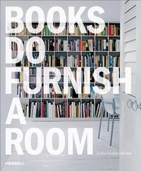 Books Do Furnish a Room: Organize, Display, Store Annotated edition hind ja info | Eneseabiraamatud | kaup24.ee