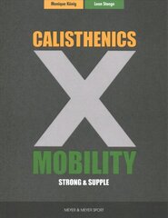 Calisthenics & Mobility: Supple & Strong hind ja info | Eneseabiraamatud | kaup24.ee