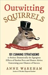 Outwitting Squirrels: And Other Garden Pests and Nuisances цена и информация | Книги по садоводству | kaup24.ee